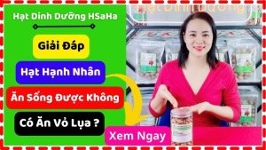 hạt hạnh nhân ăn sống được không HSaHa