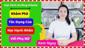 tác dụng của hạt hạnh nhân với phụ nữ HSaHa