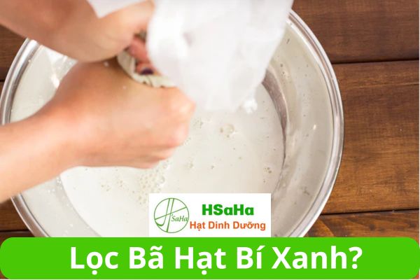 Lọc bã hạt bí xanh Lọc bã hạt bí xanh